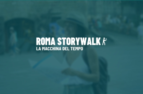 Roma StoryWalk, la macchina del tempo per amare e riscoprire la nostra città
